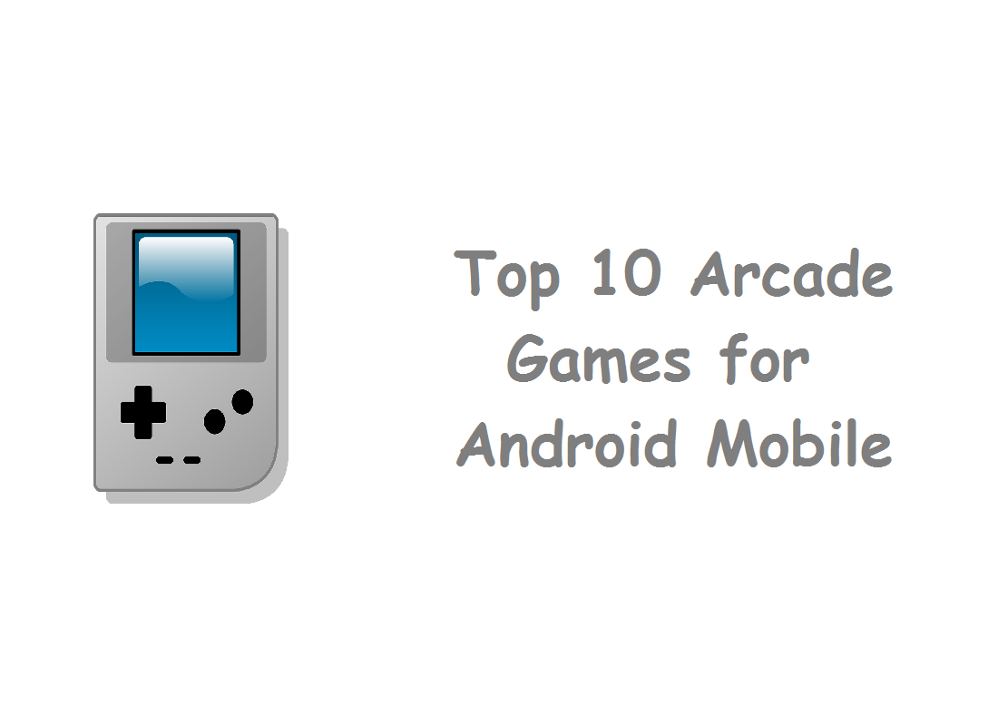 Top 10 Arcade Games for Android Mobile